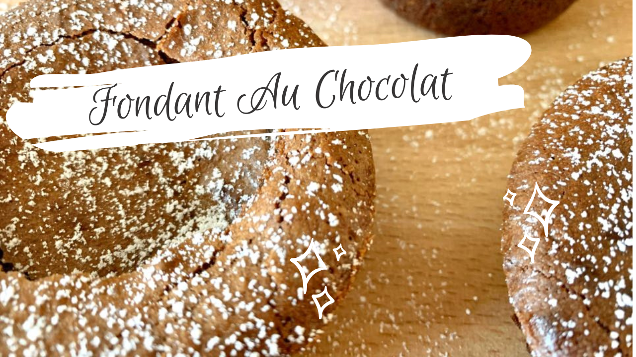 Les Fondants Au Chocolat